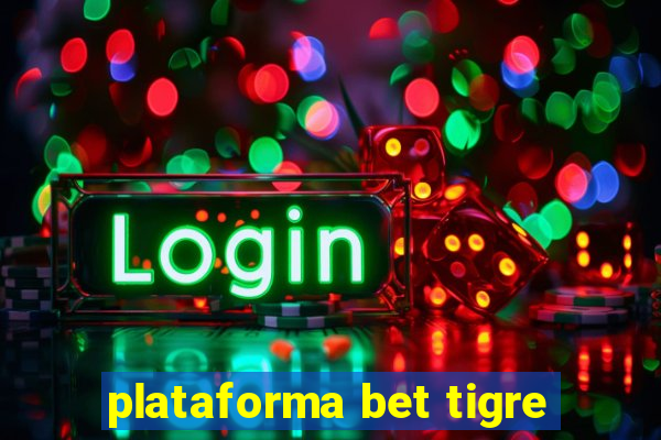 plataforma bet tigre